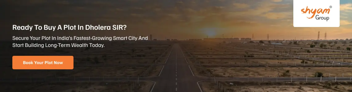 How to Buy Plots in Dholera SIR: Step-by-Step Guide for Investors