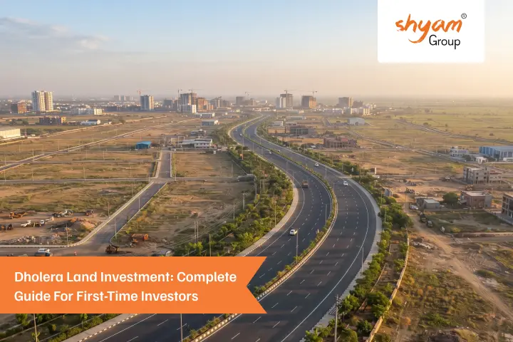 Dholera Land Investment: Complete Guide for First-Time Investors