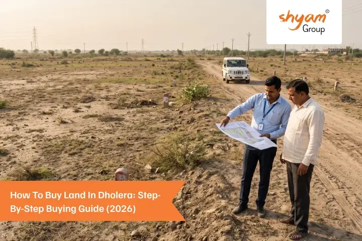 How to Buy Land In Dholera: Step-by-Step Buying Guide (2026)