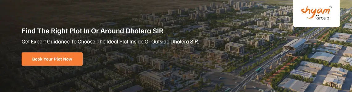 Where to Buy Plot Inside or Outside Dholera SIR? Best Tips